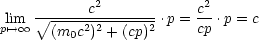             2            2
 lim  V~ -----c------- .p = c-.p = c
p'--> oo   (m0c2)2 + (cp)2     cp
