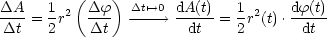          (    )
DA-=  1r2  Df-  D--t-'-->-0-->  dA(t)= 1 r2(t).df(t)
Dt    2    Dt          dt    2       dt
