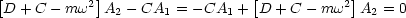 [            ]                  [            ]
 D + C - mw2  A2 - CA1 = -CA1  + D + C - mw2  A2 = 0
