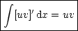 |-------------|
| integral    '       |
|  [uv] dx = uv|
--------------
