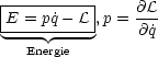 |E-=-p˙q--L-,p = @L
-----------|    @˙q
   Energie

