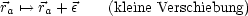 ra '--> ra + e   (kleine Verschiebung)
