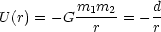           m1m2     d
U(r) = - G--r--= - r

