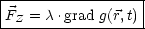 |-----------------|
|F  = c.grad g(r,t)|
--Z----------------
