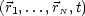 (r1,...,rN, t)