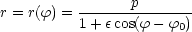 r = r(f) =------p--------
          1+ ecos(f- f0)
