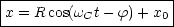 |---------------------|
-x-=-Rcos(wCt--f)+-x0-|
