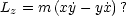 Lz = m (x˙y- y˙x)?
