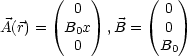       (     )     (   )
         0           0
A(r) =  B0x   ,B =    0
         0          B0
