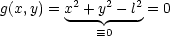          2    2  2
g(x,y) = x-+-y---l = 0
             =_ 0
