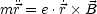mr= e.r˙ B
