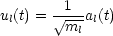 ul(t) =  V~ -1-al(t)
        ml
