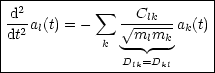 |-------------------------|
|d2         sum     Clk       |
|dt2al(t) = -     V~ mlmk-ak(t)|
|           k  --  --     |
---------------Dlk=Dkl------
