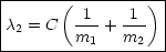|-----------------|
|      ( 1    1 ) |
c2 = C  --- + --- |
--------m1----m2---
