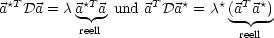 a*TDa = ca*Ta und aTDa*=  c*(aT a*)
          reell                 ----
                              reell
