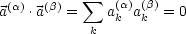             sum   (a) (b)
a(a) .a(b) =  ak ak  = 0
            k
