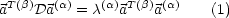 aT(b)Da(a) = c(a)aT(b)a(a)  (1)
