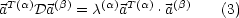 aT(a)Da(b) = c(a)aT(a) .a(b)   (3)

