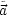 ~a