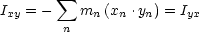        sum 
Ixy = -    mn (xn .yn) = Iyx
       n
