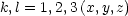 k,l = 1,2,3(x,y,z)
