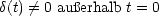 d(t) /= 0 auerhalb t = 0
