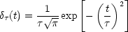                [  ( )2]
dt(t) =- V~ 1-exp -  t-
       t  p        t
                                                                  

                                                                  
