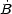 ˙B