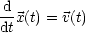 d-x(t) = v(t)
dt

