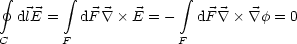  gf        integral               integral 
   dlE =    dF \~/   E = -  dF  \~/    \~/ f = 0

C       F              F
