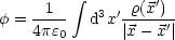           integral         '
f = -1--  d3x'-r(x)'-
    4pe0      |x- x |
