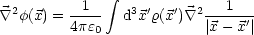                integral 
 \~/ 2f(x) =-1--   d3x'r(x') \~/ 2--1----
         4pe0             |x - x'|
