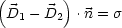 (        )
 D1 - D2  .n = s
