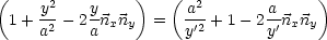 (               )   (                )
 1 + y2- 2 yn n   =   a2+ 1 - 2a-n n
     a2    a x y      y'2       y' x y
