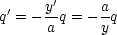       '
q'= -y-q = -a-q
      a     y
