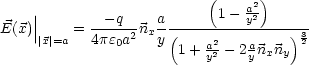                           (     )
    |        -q    a       1-  a2y2-
E(x)||    = -----2nx--(--------------)3-
     |x|=a   4pe0a   y  1+  a2y2-- 2aynxny 2
