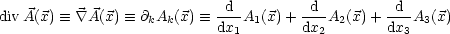 div A(x)  =_   \~/ A(x)  =_  @kAk(x)  =_ -d-A1(x) +-d-A2(x)+-d-A3(x)
                           dx1        dx2       dx3
