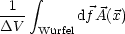      integral 
-1--      dfA(x)
DV   Wurfel
