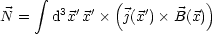      integral         (          )
N =   d3x'x'  j(x') B(x)
