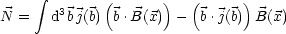      integral        (       )  (      )
N =    d3b j(b) b .B(x)  -  b.j(b) B(x)
