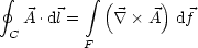  gf          integral 
            (     )
 C A.dl =     \~/   A df
          F
