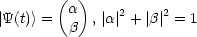        (  )
        a      2    2
|Y(t)> = b  , |a| + |b| = 1
