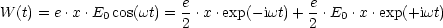 W (t) = e.x .E0cos(wt) = e .x.exp(-iwt)+ e .E0 .x .exp(+iwt)
                       2               2
