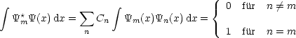  integral              sum      integral                 { 0  fur  n /= m
  Y*mY(x) dx =   Cn   Ym(x)Yn(x) dx =
               n                        1  fur  n = m
