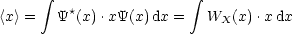       integral                   integral 
<x > =  Y*(x).xY(x) dx =   WX(x) .xdx
