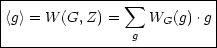 |-------------- sum ----------|
<g> = W (G,Z) =   WG(g) .g |
----------------g-----------
