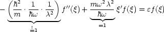   ( 2        )           2 2
-  h- .1--.12  f''(q)+ mw--c-q'f(q) = ef(q)
   m---hw--c--         -hw--
       =!1               =1
