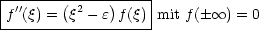 |------------------|
f ''(q) = (q2 - e)f (q) mit f( oo ) = 0
-------------------
