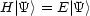 H |Y> = E |Y>
