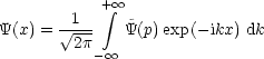         1   + integral  oo 
Y(x) =  V~ ---  ~Y(p)exp (- ikx) dk
         2p- oo 
